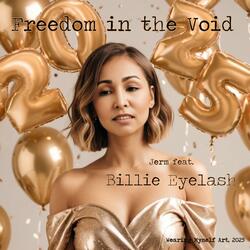 Freedom in the Void