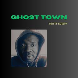 GHOST TOWN
