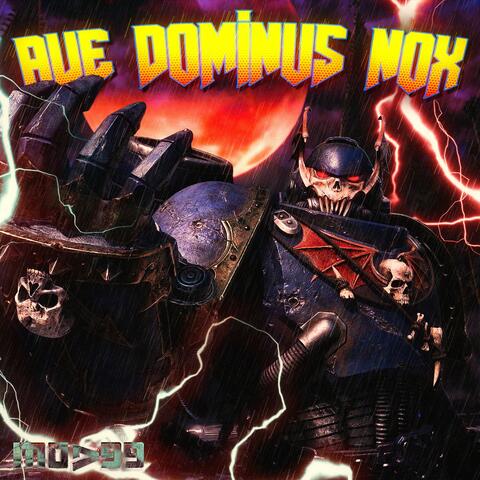 AVE DOMINUS NOX