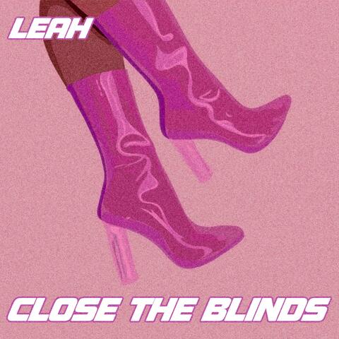 CLOSE THE BLINDS