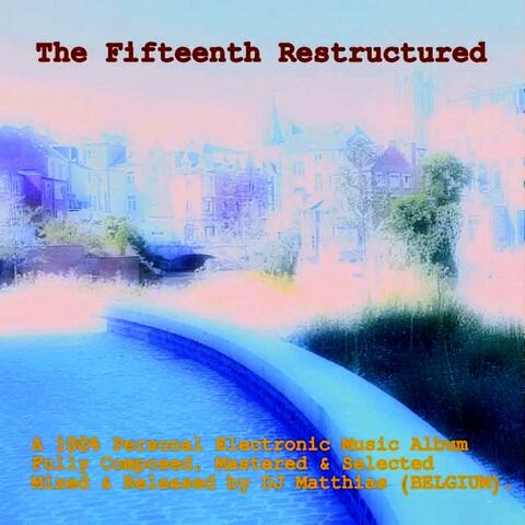 The Fifteenth Restructured