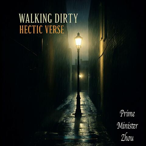Walking Dirty Hectic Verse