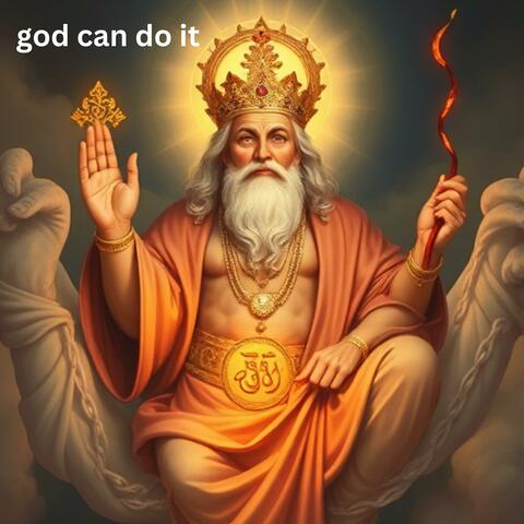 god can do it
