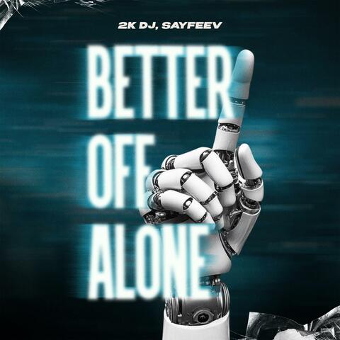 Better off alone