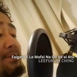 Faigata E Le Mafai Na Ou Va'ai Atu