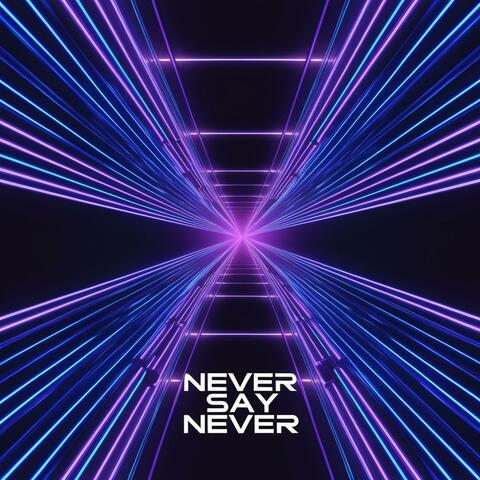Never Say Never