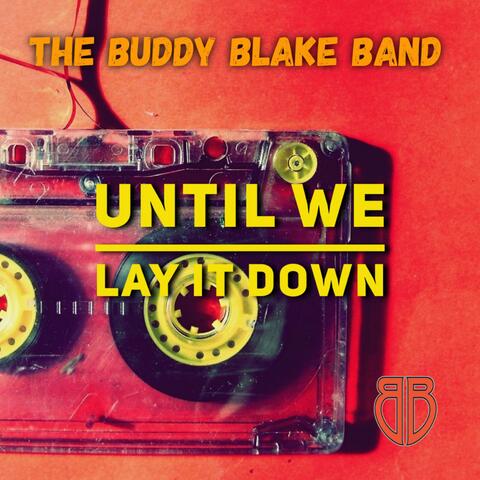 Until We Lay It Down