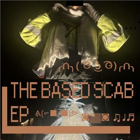 THE BASED SCAB