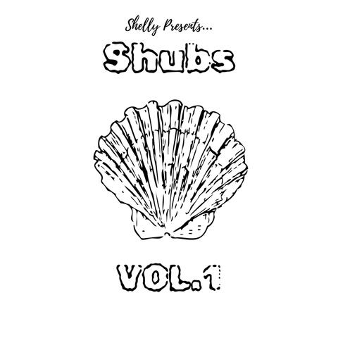Shubs Vol.1