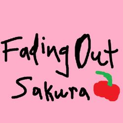 sakura Fading Out!