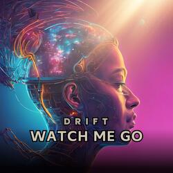 WATCH ME GO