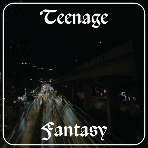 Teenage Fantasy