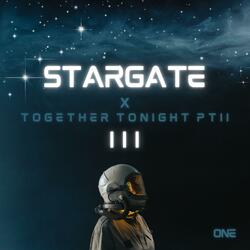 Stargate Pt.III (Together Tonight)
