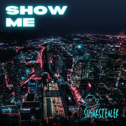 show me