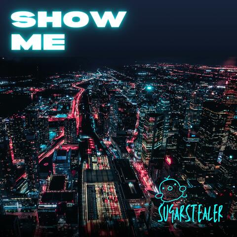 show me