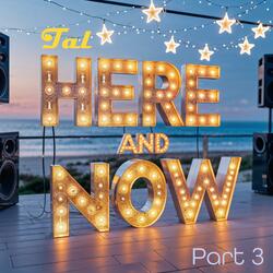 Here and now part 3