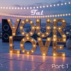 Your love part 1
