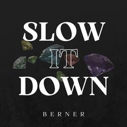 Slow It Down