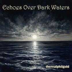 Echoes Over Deep Waters