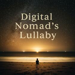 Digital Nomad's Lullaby