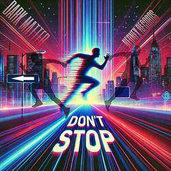 DONT STOP