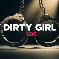 DIRTY GIRL