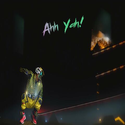 Ahh Yah!