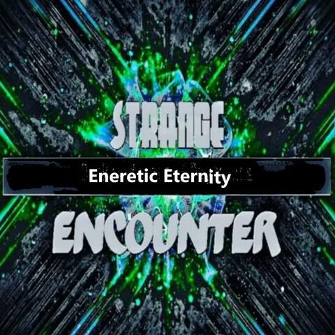 Energetic Eternity