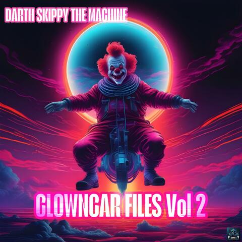 Clowncar Files Volume 2
