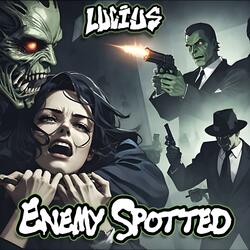 ENEMY SPOTTED