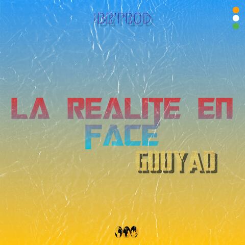 LA REALITE EN FACE GOUYAD