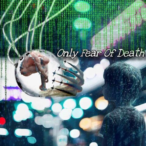 Only Fear Of Death
