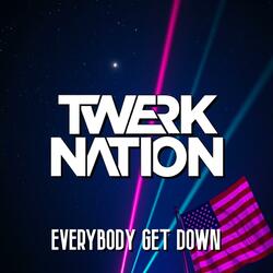 EVERYBODY GET DOWN