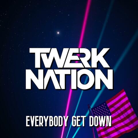 EVERYBODY GET DOWN