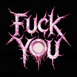 FUCK YOU