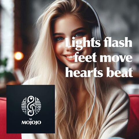 Lights flash, feet move, hearts beat