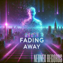 FADING AWAY