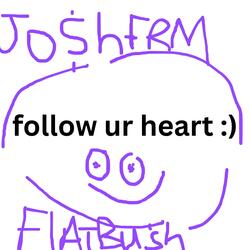 FOLLOW UR HEART