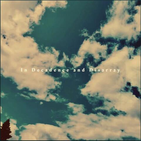 In Decadence and Disarray