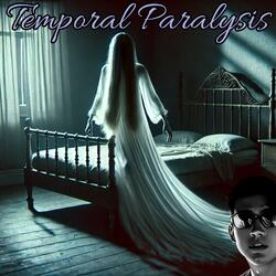 Temporal Paralysis