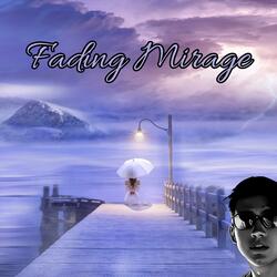 Fading Mirage