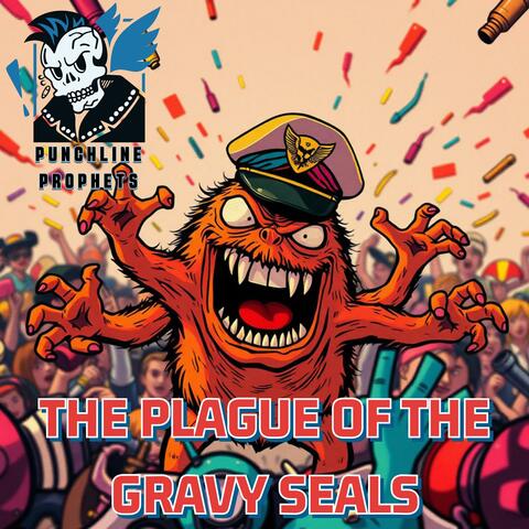The Plague of The Gravy Seals