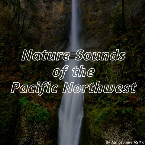 Nature Sounds of the Pacific Northwest