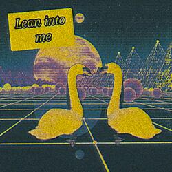 Lean into me