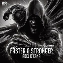 Faster & Stronger