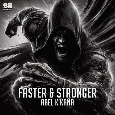 Faster & Stronger
