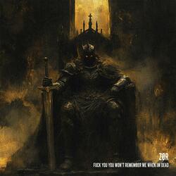 Fuck You You Won't Remember Me When I'm Dead