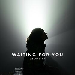 Waiting For You