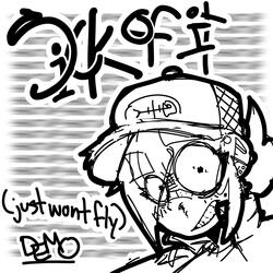 SICK OF IT! (Just Wont Fly) – DEMO
