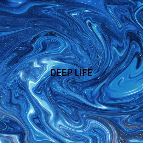 Deep Life